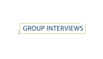 Group Interviews
